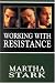 Working with Resistance by Sheldon Roth;Martha Stark (ISBN:076570370X)