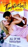 All Of Me (Blaze) (Harlequin Temptation, No. 764)
