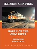 Illinois Central: North of the Ohio River