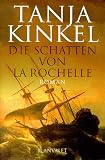 Die Schatten von La Rochelle - Sonderausgabe zum Welttag des Buches - Tanja Kinkel