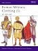 Roman Military Clothing: v. 3: AD 400-640: v. 3 (Men-at-arms)