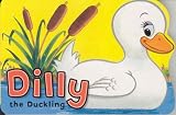 Cover of Dilly Duckling by Peter Adby 1841352772