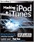 Hacking iPod and iTunes (ExtremeTech)