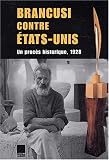 Brancusi contre les Etats-Unis