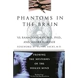 Phantoms in the Brain: Probing the Mysteries of the Human Mind
