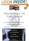 Phantoms in the Brain: Probing the Mysteries of the Human Mind