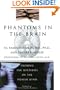 Phantoms in the Brain: Probing the Mysteries of the Human Mind
