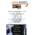 Phantoms in the Brain: Probing the Mysteries of the Human Mind