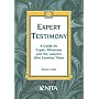 Expert Testimony: A Guide for Expert Witnesses and the Lawyers Who Examine Them