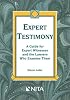 Expert Testimony: A Guide for Expert Witnesses and the Lawyers Who Examine Them