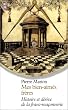 Mes bien-aim�s fr�res : Histoire et D�rive de la franc-ma�onnerie