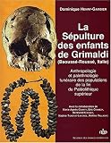 Anthropologie et palethnologie fun�raire des populations de la fin du Pal�olithique sup�rieur de la s�pulture des enfants de Grimaldi