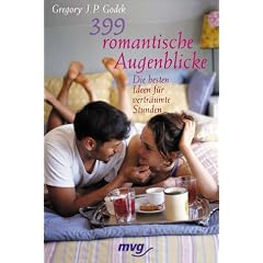 399 romantische Augenblicke. Die besten Ideen f�r vertr�umte Stunden