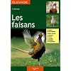 Les faisans : Guide de l'�levage rentable