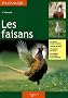 Les faisans : Guide de l'�levage rentable