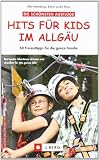 Image of Hits für Kids im Allgäu: 60 Freizeittipps für die ganze Familie