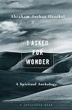 I Asked For Wonder: A Spiritual Anthology