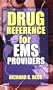 Drug Reference for EMS Providers