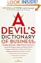 A Devil's Dictionary of Business: Monkey Business; High Finance and Low; Money, the Making, Losing, and Printing Thereof; Commerce, Trade; Clever Tricks; Tours de Force; Globalism and Globaloney
