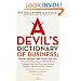 A Devil's Dictionary of Business: Monkey Business; High Finance and Low; Money, the Making, Losing, and Printing Thereof; Commerce, Trade; Clever Tricks; Tours de Force; Globalism and Globaloney