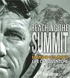 Reaching the Summit: Sir Edmund Hillary's Life of Adventure