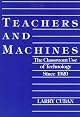 Teachers and Machines: The Classroom Use of Technology Since 1920