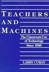 Teachers and Machines: The Classroom Use of Technology Since 1920