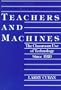 Teachers and Machines: The Classroom Use of Technology Since 1920