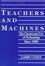 Teachers and Machines: The Classroom Use of Technology Since 1920