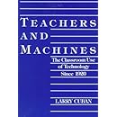 Teachers and Machines: The Classroom Use of Technology Since 1920