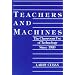Teachers and Machines: The Classroom Use of Technology Since 1920