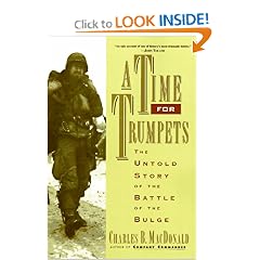 A Time for Trumpets: The Untold Story of the Battle of the Bulge