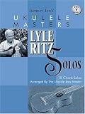 Jumpin Jims Ukulele Masters: Lyle Ritz Solos: 15 Chord Solos Arranged by the Ukulele Jazz Master