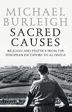 A Sacred Causes: Pt. II: Religion and Politics from the European Dictators to Al Qaeda: Pt. II