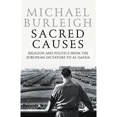 Sacred Causes: Pt. II: Religion and Politics from the European Dictators to Al Qaeda