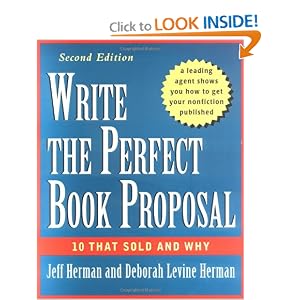 Write the Perfect Book Proposal: 10 That Sold and Why, 2nd Edition