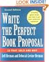 Write the Perfect Book Proposal: 10 That Sold and Why, 2nd Edition