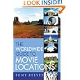 The Worldwide Guide to Movie Locations by Tony Reeves