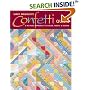 Confetti Quilts: A No-Fuss Approach to Color, Fabric and Design