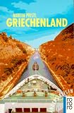 Anders reisen: Griechenland - Ein Reisebuch in den Alltag. - Martin Pristl