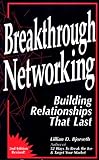 Breakthrough Networking: Building Relationships That Last, Second Edition