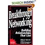 Breakthrough Networking: Building Relationships That Last, Second Edition