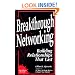 Breakthrough Networking: Building Relationships That Last, Second Edition