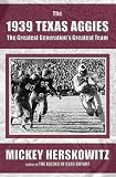 The 1939 Texas Aggies: The Greatest Generation's Greatest Team