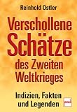 Verschollene Sch&auml;tze des Zweiten Weltkrieges - Reinhold Ostler