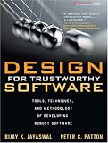 Design for Trustworthy Software: Tools, Techniques, and Methodology of Developing Robust Software