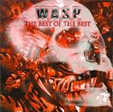 W.A.S.P. -  The Best of the Best: 1984-2000, Vol. 1