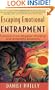 Escaping Emotional Entrapment: Freedom from Negative Thinking and Unhealthy Emotions