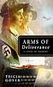 Arms of Deliverance: A Story of Promise (The Liberator Series, Book 1)