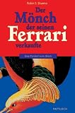 Der M&ouml;nch, der seinen Ferrari verkaufte - Robin S. Sharma